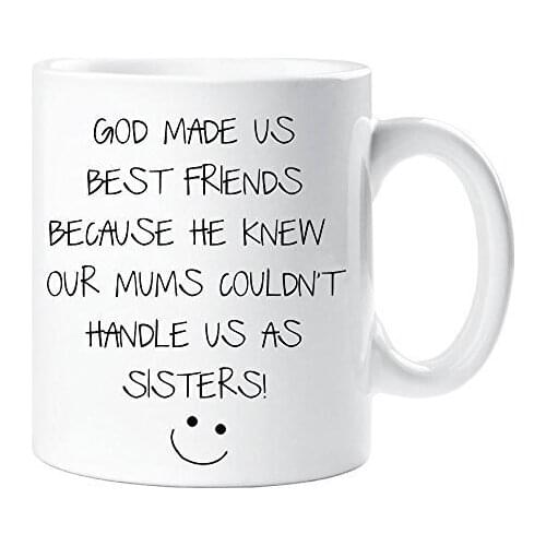 Funny Mugs Quotes God Made Us Best Friends 11 OZ Coffee Mugs