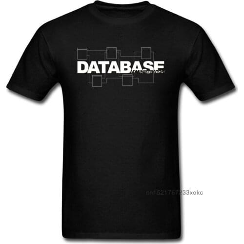 Database Administrator Tshirt Geek Man T Shirt Letter T-shirt Chic Summer Tops Geometric Tee Cotton Black White Clothes Custom