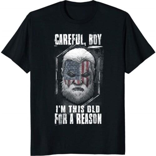 Mens Careful Boy, I'M This Old for A Reason New Fashion T Shirt Graphic Letter Men Casual Cotton Short Sleeve Black T Shirt