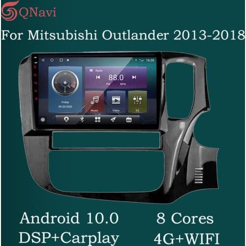 QNavi For Mitsubishi Outlander 2013-2018 Right Hand Drive Car Radio Eight-Core WIFI 4G Tape Recorder Android 10.0 Carplay DSP BT
