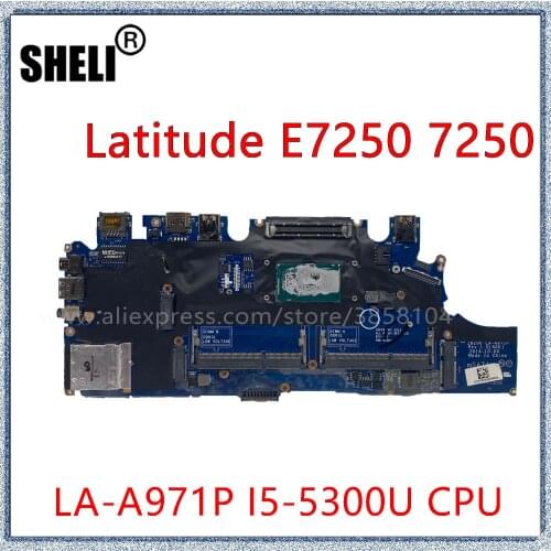 SHELI For DELL Latitude E7250 7250 Laptop Motherboard With I5-5300U CPU LA-A971P CN-0G9CNK 0G9CNK Mainboard