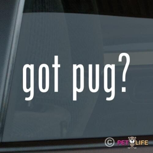 Got Pug Sticker Die Cut Vinyl - #2 computer decal