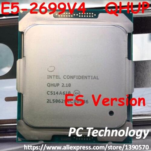Original Intel Xeon cpu ES version E5-2699V4 E5-2699 V4 LGA2011-3 E5 2699 V4 22-Core 2.10GHz 55MB 145W E5 2699V4 free shipping