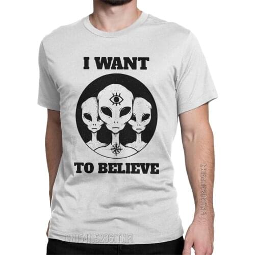 I Want To Believe Aliens Existence T-Shirt For Men Crewneck Pure Cotton T Shirts Classic Tee Shirt Gift Idea Clothing