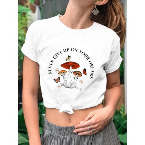 Never Give Up On Your Dreams Mushroom Plant Print Pure Cotton Women Tshirt Women Summer Casual Short Sleeve Top Inspiring Shirt