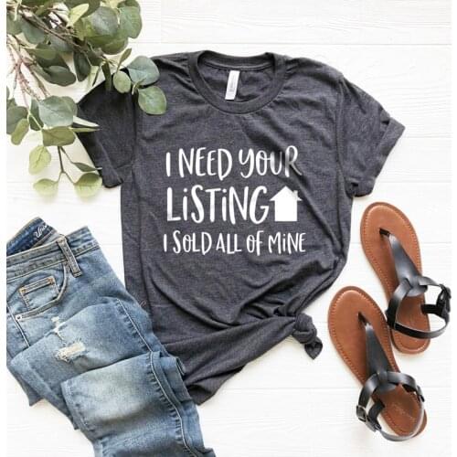 I Need Your Listing I Sold All of Mine Shirt, #Realtor Shirt,Realtor Shirt, Home Sweet Home, Real Estate Is My Hustle-O969