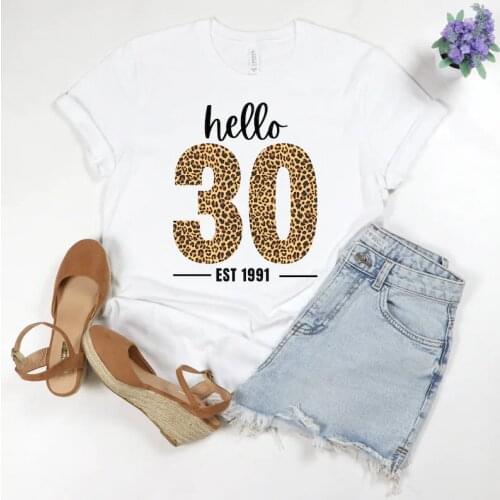 30th Birthday Leopard Print Hello Gift For Her Year Old Turning Fashion Casual 100% Cotton Round Neck Female Shirt Short Sleeve
