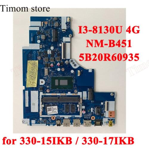 FRU 5B20R60935 for Lenovo ideapad 330-15IKB 81DE 330-17IKB 81DM Laptop Integrated Motherboard NM-B451 NM-B45 CPU I3 8130U 4G RAM