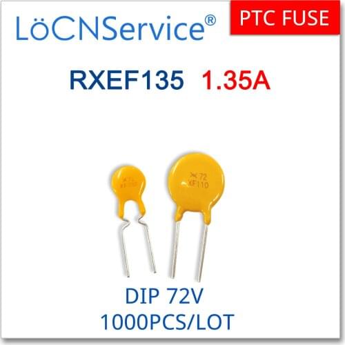 LoCNService 1000PCS RXEF135 72V 1.35A XF135 Resettable Fuse PTC DIP Chinese High Quality
