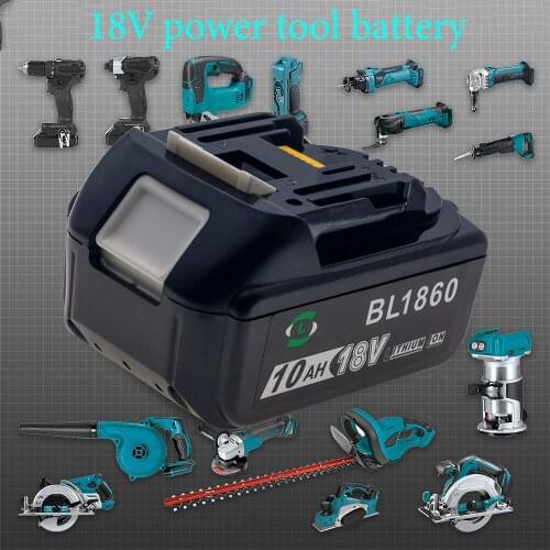The Latest Version Of BL1860 18V 10000mAh Cordless Power Tool Rechargeable Battery For Makita BL1830 BL1840 BL1850 Charger