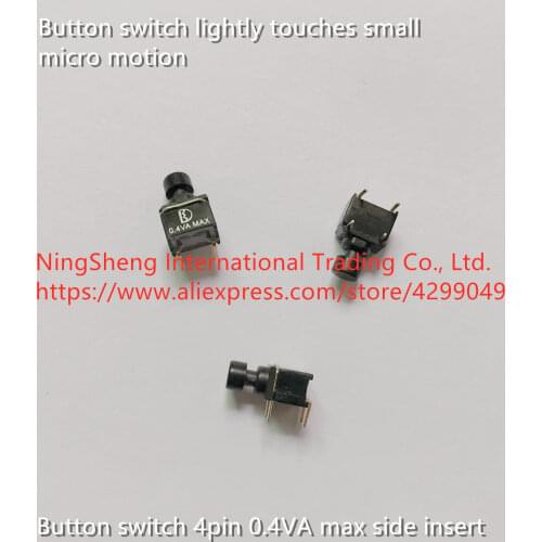 Original new 100% import button switch lightly touches small micro motion 4pin 0.4VA max side insert