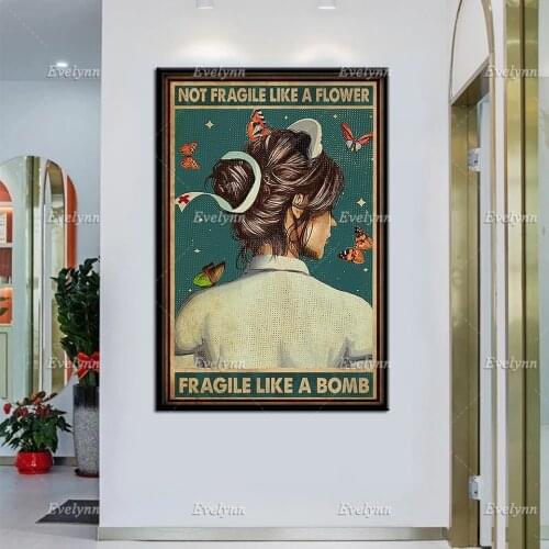 Nurse Nursing Girl Not Fragile Like A Flower Fragile Like A Bomb Poster Wall Art Print Home Living Decor Canvas Poster Gift