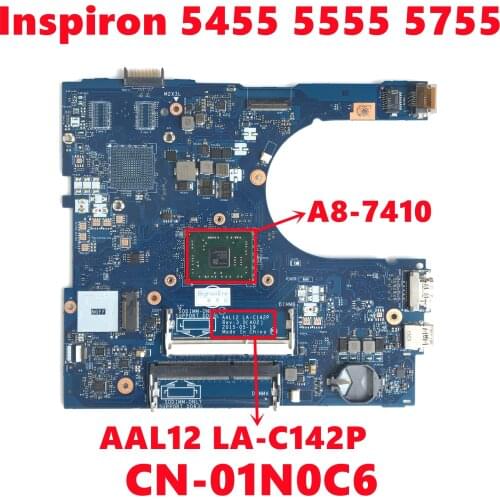 CN-01N0C6 01N0C6 1N0C6 For Dell Inspiron 5455 5555 5755 Laptop Motherboard AAL12 LA-C142P With A8-7410 CPU 100% Fully Tested OK