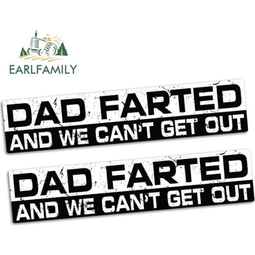 EARLFAMILY 15cm x 3.2cm DAD FARTED Funny Bumper Car Sticker Vinyl Decal JDM Car Truck Vehicle Off-road 2pcs