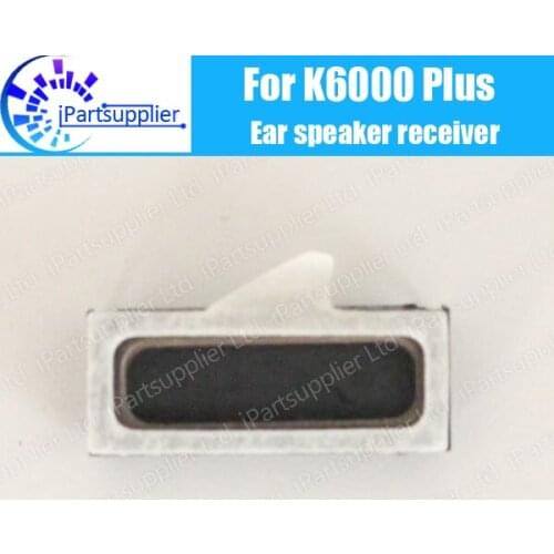Oukitel K6000 Plus Earpiece 100% New Original Front Ear speaker receiver Repair Accessories for Oukitel K6000 Plus Mobile Phone