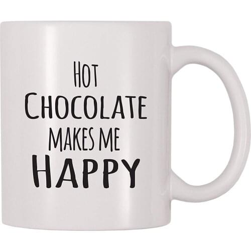 Hot Chocolate Makes Me Happy Mug (11 oz)