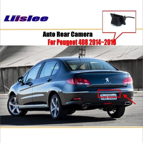 Liislee Rear View Camera For Peugeot 408 2014~2018 / Reverse Hole / Parking Back Up Camera / Night Vision