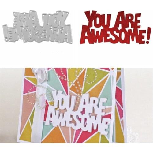 You Are Awesome! Phrase Die Cuts For Card Making You Are Awesome! Phrase Metal Cutting Dies Stencils Decoration New 2019