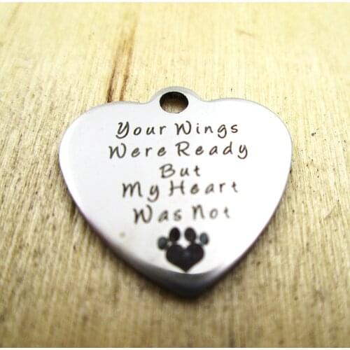 10pcs/lot-your wings were ready but my heart was not stainless steel charms - Laser Engraved - Customized - DIY Charms Pendants