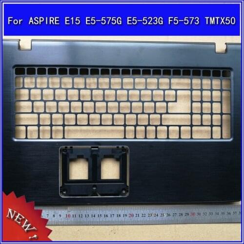 Laptop Palmrest Upper Cover for Acer ASPIRE E15 E5-575G E5-523G F5-573 TMTX50 C Shell
