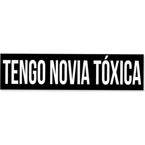 15*5cm Tengo Novia Toxica Decal Bumper Sticker for Cars, Windows, Laptop, Boat, Cooler Car Styling Decorative Stickers