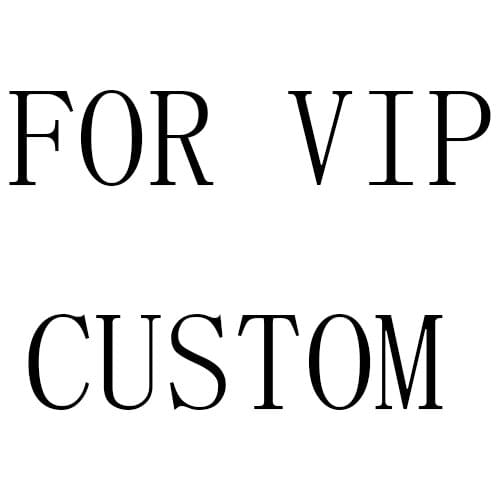 CUSTOM FOR VIP customer we will ship the goods according to the form