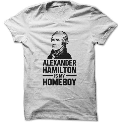 New Fashion Mens Tops Cool O Neck T-Shirt Alexander Hamilton Is My Homeboy - Funny T-Shirt Photo T Shirts