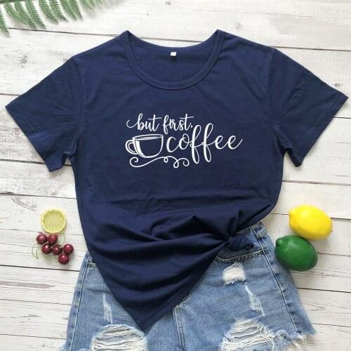 But First Coffee T-shirt Funny Unisex Graphic Coffee Lover Gift Tshirt Aesthetic Tumblr Hipster Grunge Tee Shirt Top Streetwear