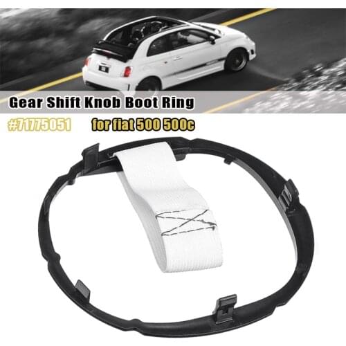 New Car Gear Gaiter Boot Cover Ring Frame Gear Shift Knob Stick Lever For Fiat 500 500c 71775051