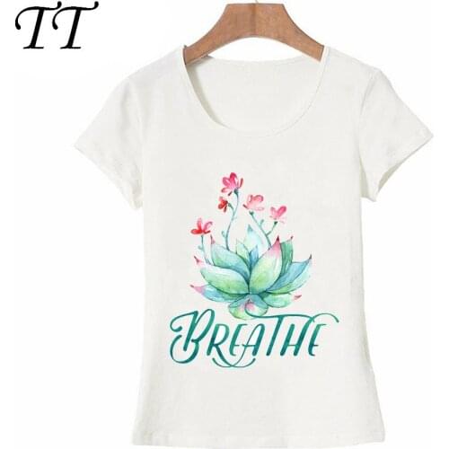 Zen Art T-Shirt Summer Women T-shirt Breathe Be The Change You Wish To See Yo go T Shirt Fashion Woman Tees Funny girl Tops