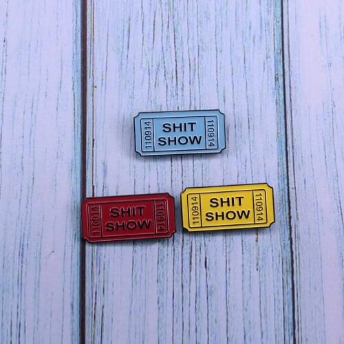 Shit Show 110914 Enamel Pin Blue Red Yellow Ticket Brooch For Lapel Coat Scarf Badge