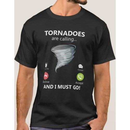 Tornadoes Are Calling And I Must Go. Funny Storm Chaser T-Shirt. Summer Cotton Short Sleeve O-Neck Mens T Shirt New S-3XL