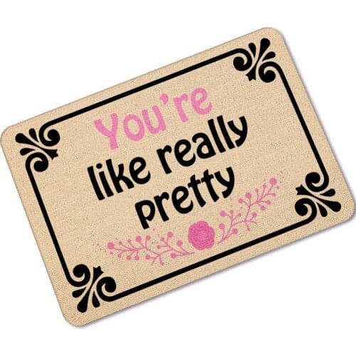 Drop you are like really pretty Funny Words Thin Rubber Indoor Outdoor Welcome Anti Slip Kitchen Mat Rugs Doormat Pad Tapetes