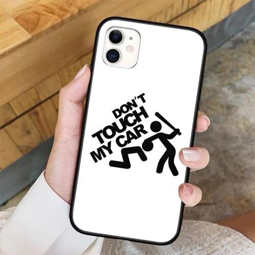 Don't Touch My Car Phone Case For iPhone 11 Pro X XR XS Max 6 7 8 plus Samsung S8 S9 S10 S20 A10 A50