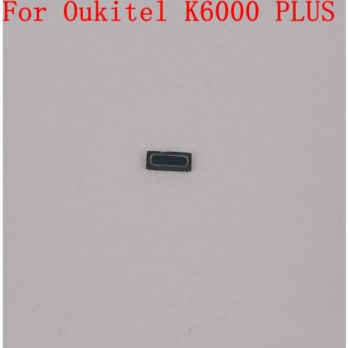 Oukitel K6000 PLUS Used Voice Receiver Earpiece Ear Speaker Replacement For Oukitel K6000 Plus Repair Fixing Part Replacement
