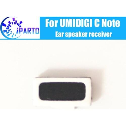 UMIDIGI C Note Earpiece 100% New Original Front Ear speaker receiver Repair Accessories for UMI C Note Mobile Phone