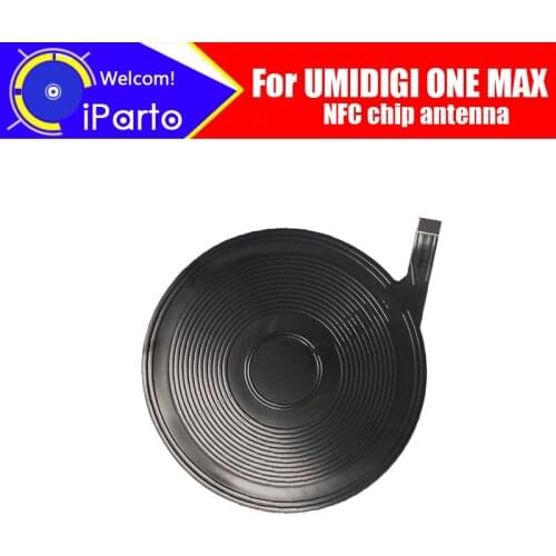 6.3 inch UMIDIGI ONE MAX Antenna 100% Original New High Quality NFC Antenna Aerial sticker Replacement Accessory For ONE MAX