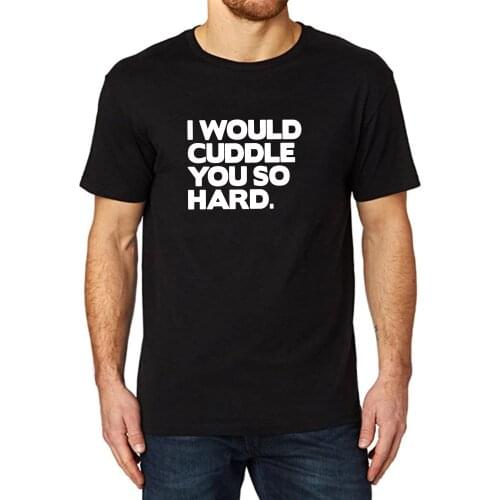 Lyprerazy Mens I Would Cuddle You So Hard Black Gym Workout Fitness Summer Funny Letter Print T-shirt