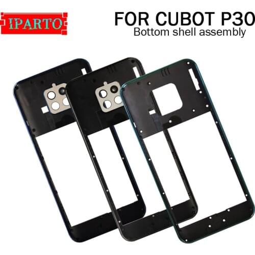 CUBOT P30 Bottom shell assembly 100% New Original Front Bottom shell assembly for CUBOT P30 Cell Phone