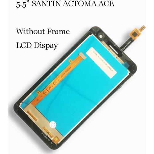 5.5inch lcd screen for SANTIN ACTOMA ACE LCD Display With Touch screen Digitizier Assembly parts Accessory