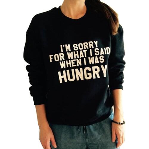Long Sleeve Hoodies Clothes Im Sorry for What I Said When I Was Hungry Funny Woman Hoodies Plus Size Women Sweatshirt Tops