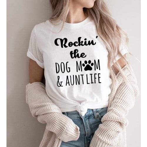 Rockin' The Dog Mom & Aunt Life Funny T-Shirt Unisex Cute Tee Dog Mom Shirts Women Casual Short Sleeve Tees Tops Kawaii Clothes