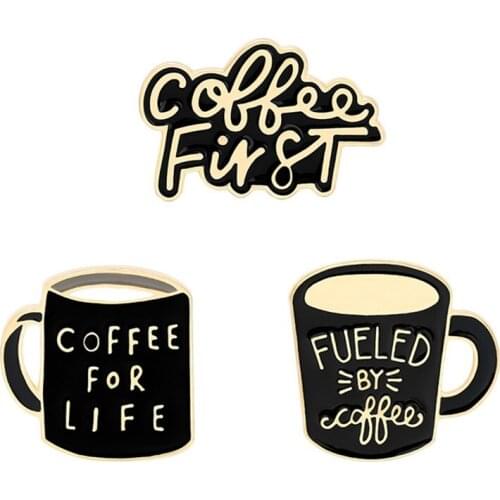 Coffee First Life Enamel Pin Black Coffee Mug Banner Brooch Bag Clothes Lapel Pin Badge Coffee Cafe Jewelry Gift for Friends