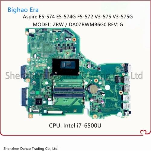 For Acer Aspire E5-574 E5-574G F5-572 F5-572G V3-575 V3-575G Laptop Motherboard DA0ZRWMB6G0 With I7-6500U CPU 100% Fully Tested