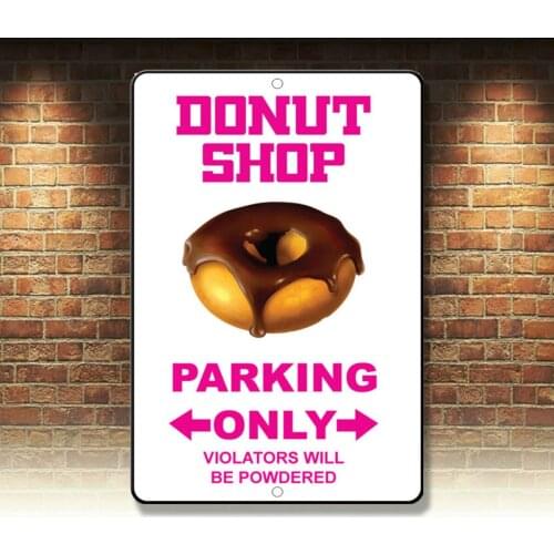 Donut Shop Parking Only Violators Will Be Powdered Novelty Funny Metal Sign