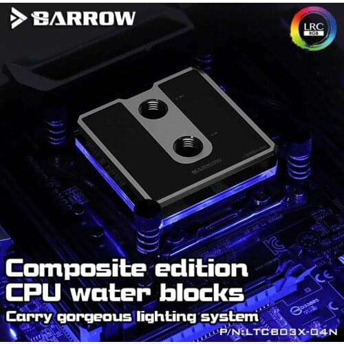 Barrow LTCP03X-04N LTCB03X-04N CPU Water Block for INTEL X99/X299(Brief series brass/POM) Jetting type micro waterway,water cool