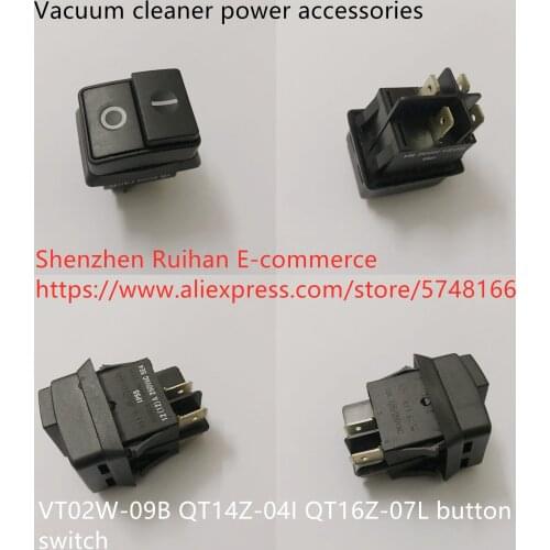 Original new 100% vacuum cleaner power accessories VT02W-09B QT14Z-04I QT16Z-07L button switch