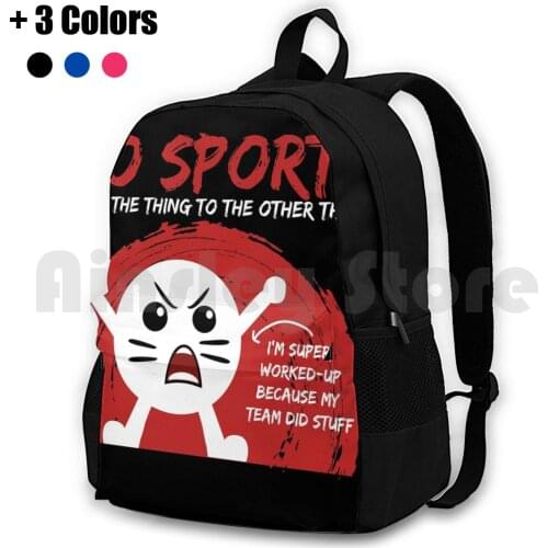 Go Sports Fan Gift , Sports Gift , Move The Other Thing Gift Print Outdoor Hiking Backpack Waterproof Camping Travel Sports Fan