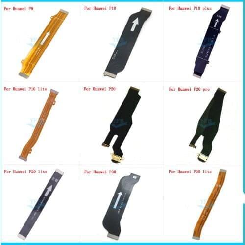 Main Board Motherboard Connect LCD Display Flex Cable Ribbon For Huawei P9 P10 P20 P30 pro plus lite USB Charger Connector Flex