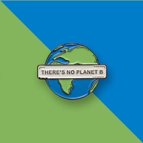 Theres No Planet B - Climate Change - Earth Enamel Pin - Save The Earth Environmental Green Eco Sustainable